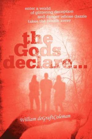 The Gods Declare... de William Degraftcoleman