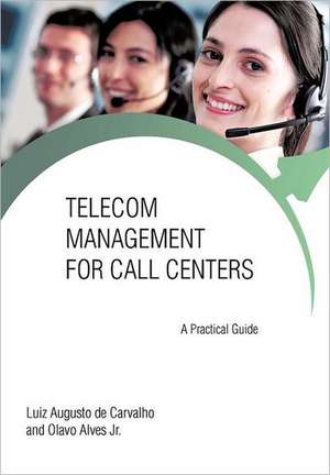 Telecom Management for Call Centers de Luiz Augusto De Carvalho