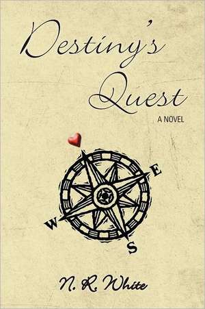 Destiny's Quest de N. R. White