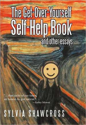 The Get-Over-Yourself Self-Help Book and Other Essays de Sylvia Shawcross