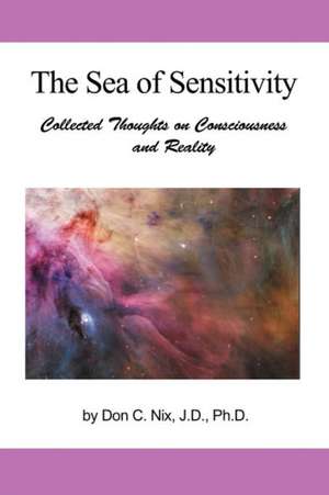 The Sea of Sensitivity de Don C. Nix