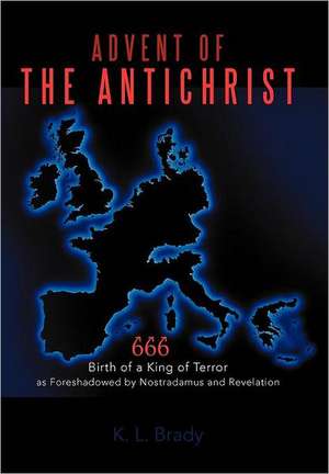 Advent of the Antichrist de K. L. Brady