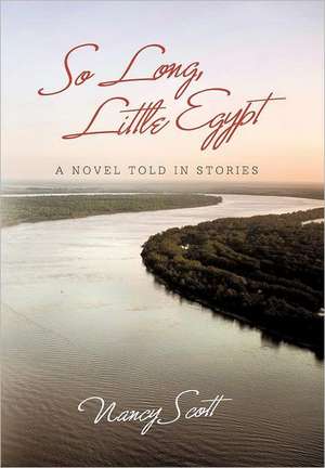 So Long, Little Egypt de Nancy Scott