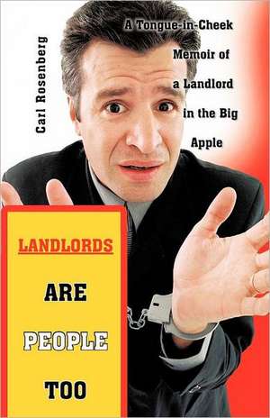 Landlords Are People Too de Carl Rosenberg