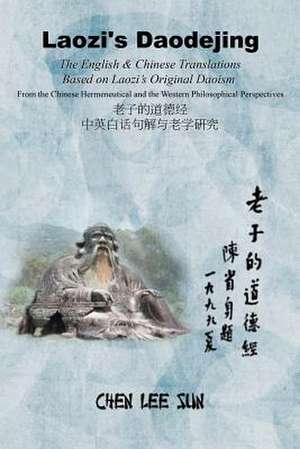 Laozi's Daodejing--From Philosophical and Hermeneutical Perspectives de Chen Lee Sun