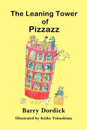 The Leaning Tower of Pizzazz de Barry Dordick