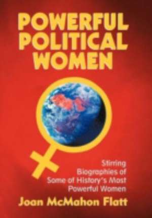 Powerful Political Women de Joan McMahon Flatt