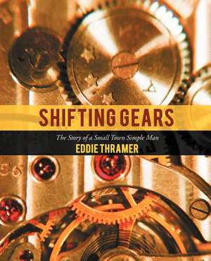 Shifting Gears de Eddie Thramer