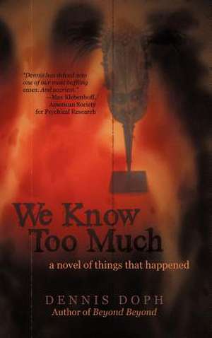 We Know Too Much de Dennis Doph