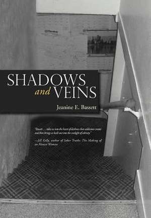 Shadows and Veins de Jeanine E. Bassett