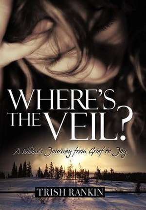 Where's the Veil? de Trish Rankin