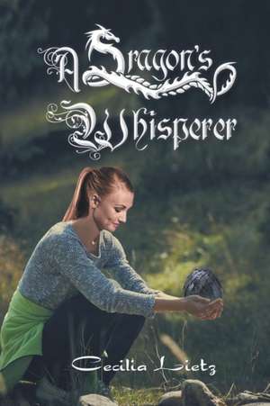 A Dragon's Whisperer de Cecilia Lietz