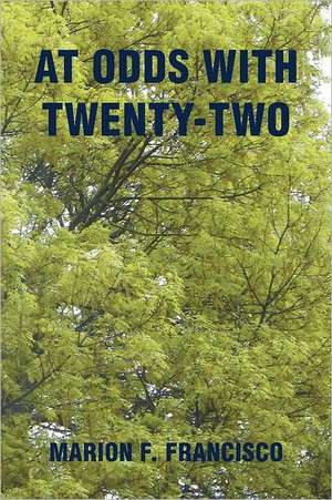 At Odds with Twenty-Two de Marion F. Francisco