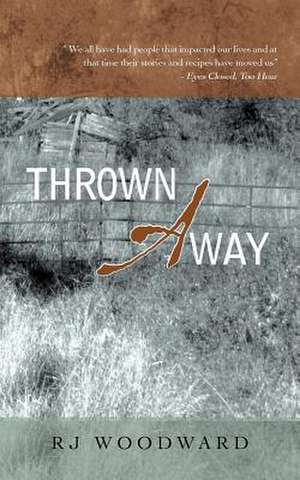 Thrown Away de Rj Woodward