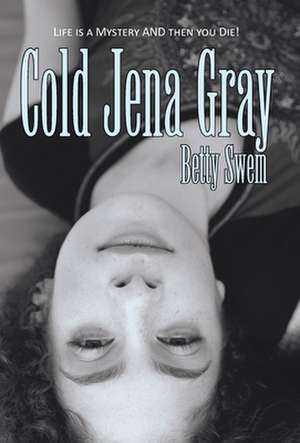 Cold Jena Gray de Betty Swem