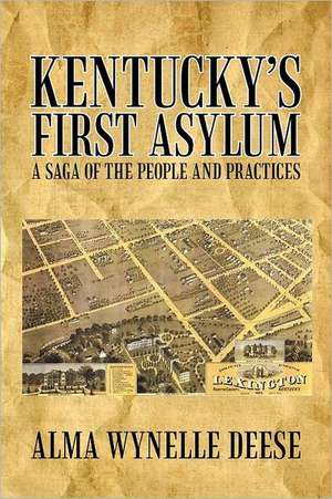 Kentucky's First Asylum de Alma Wynelle Deese