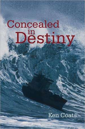 Concealed in Destiny de Ken Coats