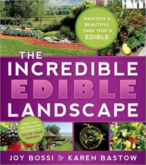 The Incredible Edible Landscape de Joy Bossi