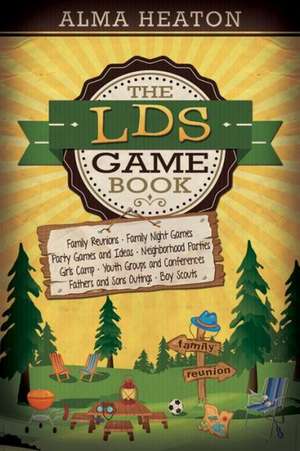 The LDS Game Book de Alma Heaton