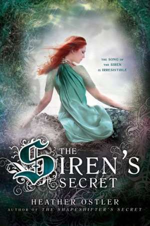 The Siren's Secret: The Shapeshifter's Secret de Heather Ostler