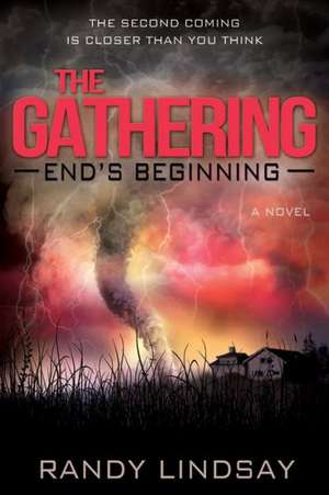 Gathering, The: End's Beginning de Randy Lindsay