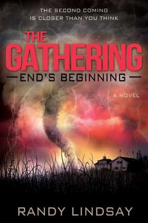 The Gathering: End's Beginning de Randy Lindsay