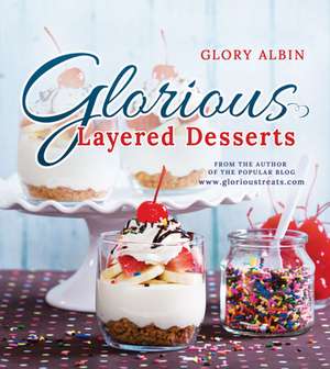 Glorious Layered Desserts de Glory Albin