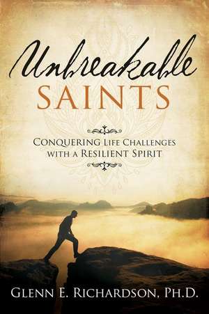 Unbreakable Saints de Glenn Richardson