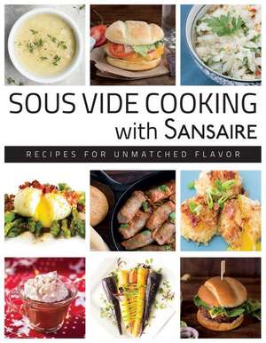 Sous Vide Cooking with Sansaire de Modern Chef Inc