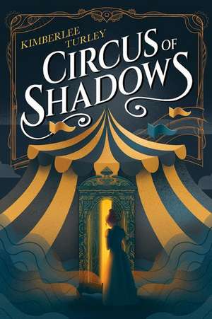 Circus of Shadows de Kimberlee Turley