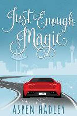 Just Enough Magic de Aspen Hadley