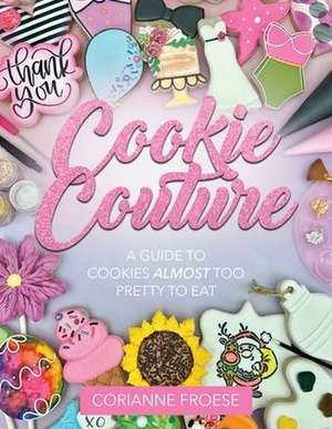 Cookie Couture de Corianne Froese