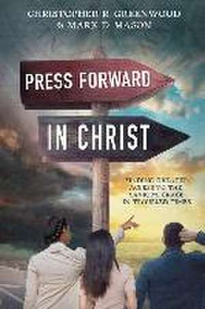 Press Forward in Christ de Christopher Greenwood