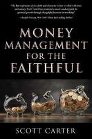 Money Management for the Faithful de Scott Carter