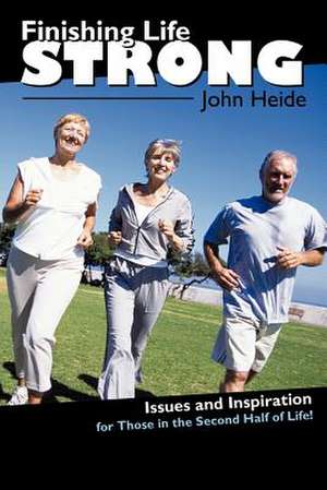 Finishing Life Strong de John Heide