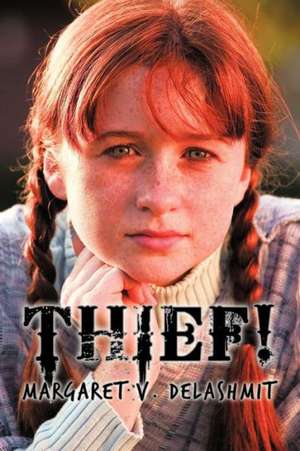 Thief! de Margaret V. Delashmit