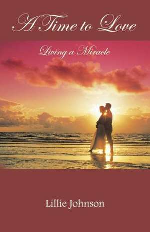 A Time to Love de Lillie Johnson