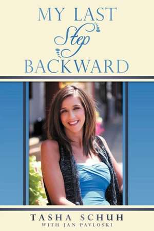 My Last Step Backward de Tasha Schuh