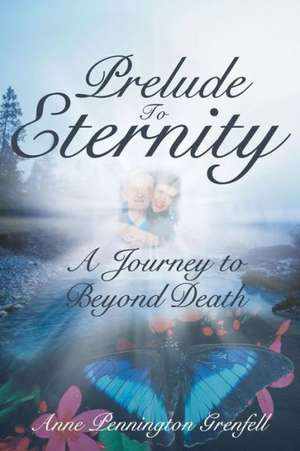 Prelude to Eternity de Anne Pennington Grenfell