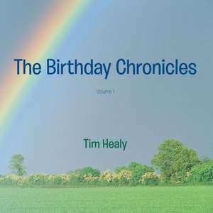 The Birthday Chronicles de Tim Healy