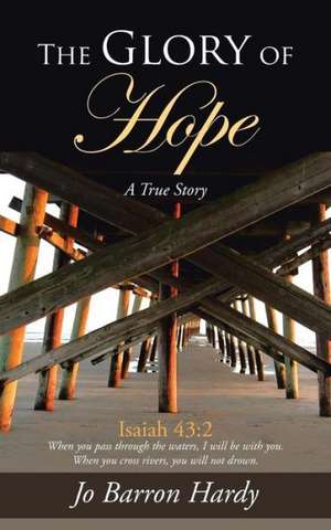 The Glory of Hope de Jo Barron Hardy