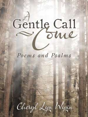 A Gentle Call-Come de Cheryl Lyn Wynn