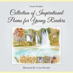 Collection of Inspirational Poems for Young Readers de Annie Peralta