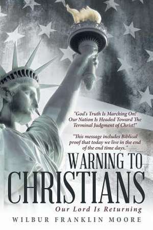 Warning to Christians de Wilbur Franklin Moore