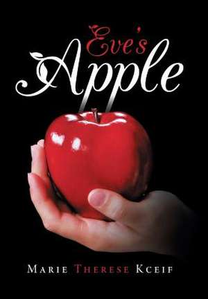 Eve's Apple de Marie Therese Kceif