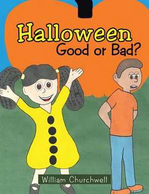 Halloween Good or Bad? de William Churchwell