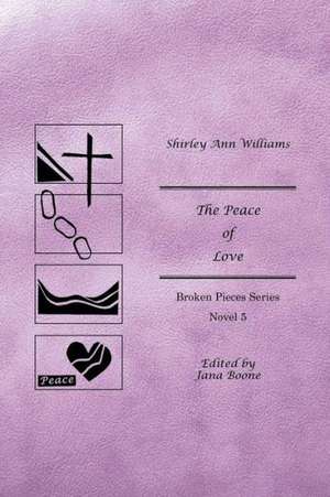 The Peace of Love de Shirley Ann Williams