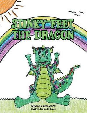 Stinky Feet, the Dragon de Rhonda Stewart