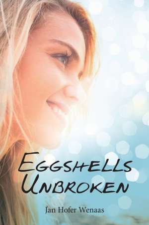 Eggshells Unbroken de Jan Hofer Wenaas