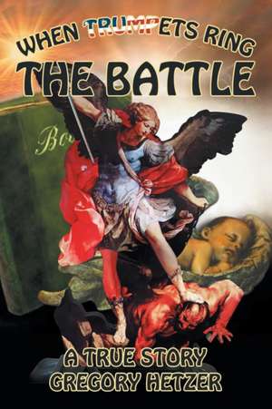 The Battle de Gregory Hetzer